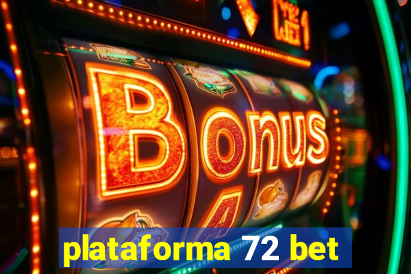 plataforma 72 bet